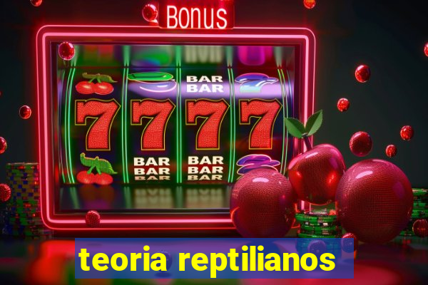 teoria reptilianos